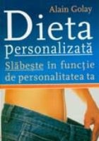 DIETA PERSONALIZATA SLABESTE IN FUNCTIE DE PERSONALITATEA TA