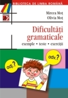 DIFICULTĂTI GRAMATICALE. EXEMPLE, TESTE, EXERCITII