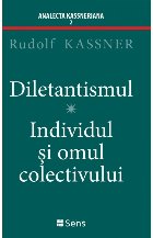 Diletantismul Individul omul colectivului