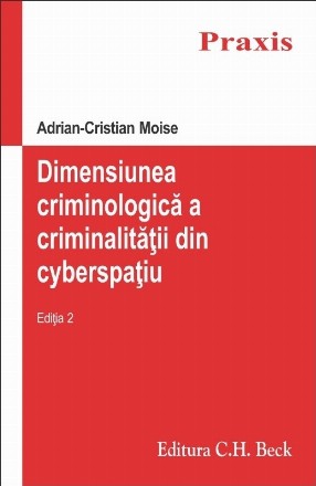 Dimensiunea criminologica a criminalitatii din cyberspatiu. Editia 2