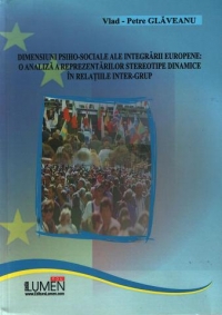 Dimensiuni psiho-sociale ale integrarii europene:o analiza a reprezentarilor stereotipe dinamice in relatiile inter-grup