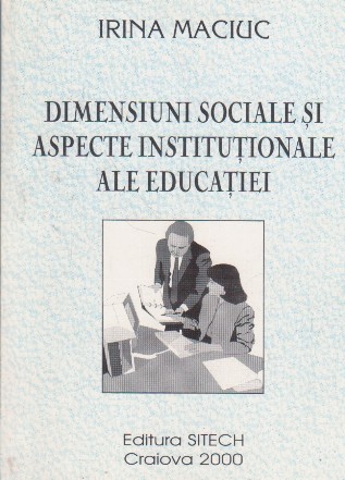 Dimensiuni sociale si aspecte institutionale ale educatiei