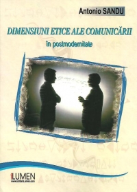 Dimensiunile etice ale comunicarii in postmodernitate