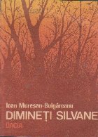 Dimineti Silvane - Imagini din metamorfoza unui colt de tara