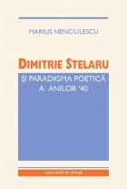 Dimitrie Stelaru paradigma poetica anilor