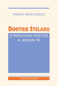 Dimitrie Stelaru si paradigma poetica a anilor 40