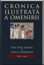 Cronica ilustrata a omenirii, vol. 6 - Din Evul Mediu in epoca moderna (1204-1648)