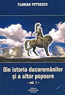 Din istoria dacoromanilor si a altor popoare - volumul 1