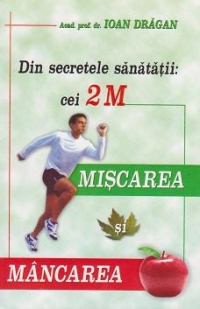 Din secretele sanatatii: Cei 2 M - Miscarea si Mancarea