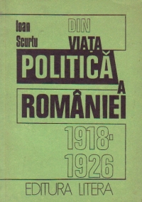 Din viata politica a Romaniei (1918 - 1926) - intemeierea si activitatea Partidului Taranesc