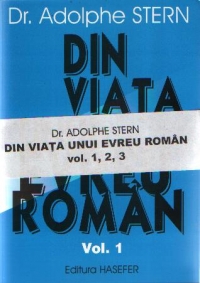 Din viata unui evreu roman (3 volume)