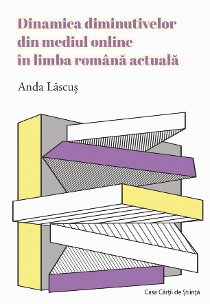 Dinamica diminutivelor din mediul online în limba română actuală