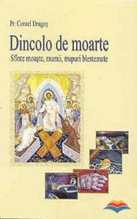 Dincolo de moarte - Sfinte moaste, mumii, trupuri blestemate