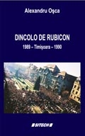 Dincolo de Rubicon. 1989-Timisoara-1990