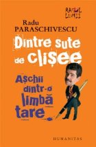 Dintre sute de clisee. Aschii dintr-o limba tare