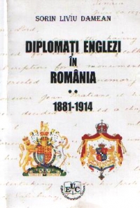 Diplomati englezi in Romania, Volumele I si II (1866-1914)