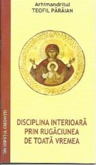 Disciplina interioara prin rugaciunea toata