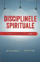 Disciplinele spirituale Calea maturitatii crestine