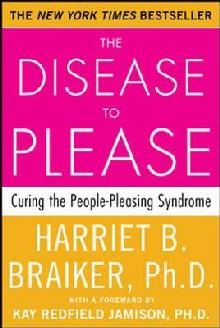 Disease to Please: Curing the People-Pleasing Syndrome