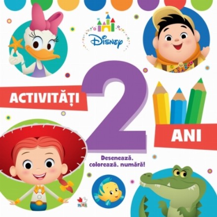 Disney. Activități 2 ani. Desenează, colorează, numără!