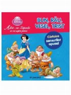 Disney Alba ca Zapda si cei sapte pitici - Bun, rau, vesel, trist. Carticica sensurilor opuse!