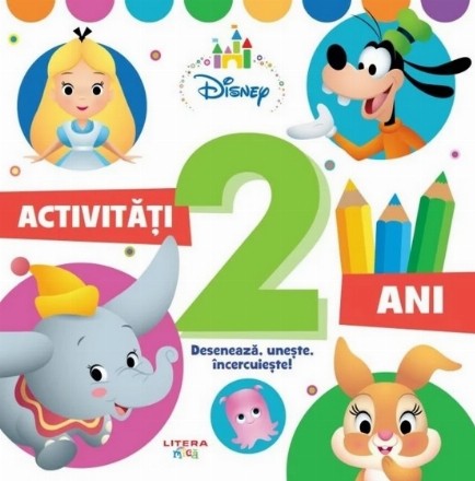 Disney Bebe - Activităţi pentru 2 ani : Desenează, uneşte, încercuieşte