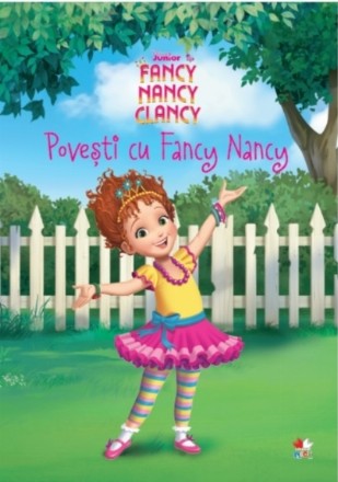 Disney. Fancy Nancy Clancy. Povesti cu Fancy Nancy