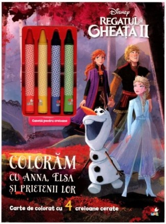 Disney. Regatul de gheață II. Colorăm cu Anna, Elsa și prietenii lor (conține 4 creioane cerate)