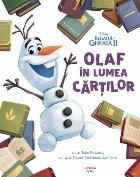 Disney. Regatul de Gheata II. Olaf in lumea cartilor