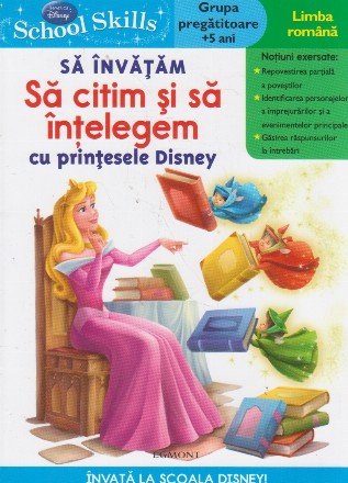 Disney School Skills - Sa invatam sa citim si sa intelegem cu printesele Disney (Grupa pregatitoare, +5 ani)