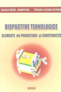 Dispozitive tehnologice - Elemente de proiectare si constructie