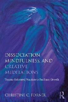 Dissociation, Mindfulness, and Creative Meditations