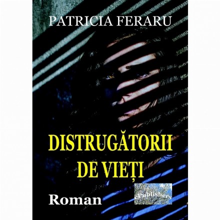 Distrugatorii de vieti. Roman