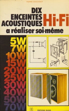 Hi-Fi, Dix Enceintes Acoustiques a Realiser Soi-Meme