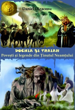 Dochia şi Traian : poveşti şi legende din Ţinutul Neamţului