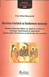 Doctrina trinitara ca fundament misionar. Relatia Duhului Sfant cu Tatal si cu Fiul in teologia rasariteana si apuseana