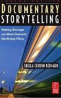 Documentary Storytelling Second Edition: Making Stronger and More Dramatic Nonfiction Films