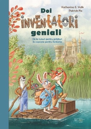 Doi inventatori geniali : de la tunuri pentru prăjituri la capcane pentru fantome