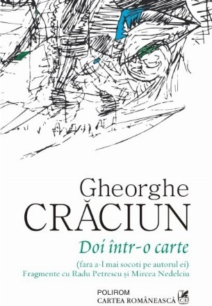 Doi într-o carte (fără a-l mai socoti pe autorul ei). Fragmente cu Radu Petrescu şi Mircea Nedelciu