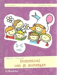 Domeniul om si societate 5 - 6 ani