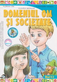 Domeniul om si societate, nivel 4-5 ani