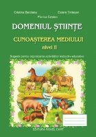 Domeniul STIINTE / CUNOASTEREA MEDIULUI - nivel II (grupa mare si pregatitoare)