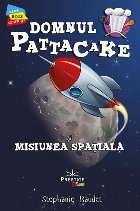 Domnul Pattacake şi misiunea spaţială