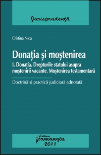 Donatia si mostenirea I. Donatia. Drepturile statului asupra mostenirii vacante. Mostenirea testamentara