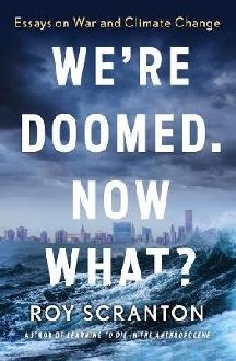 We're Doomed. Now What?