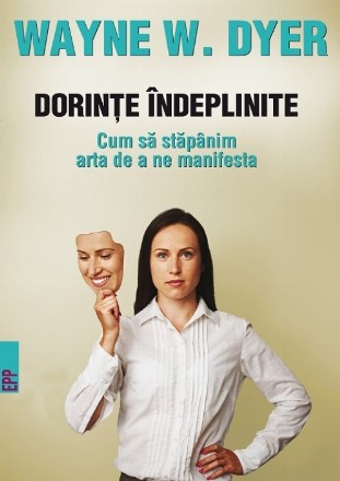 Dorințe îndeplinite. Cum să stăpânim arta de a ne manifesta