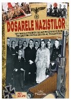 Dosarele naziştilor : terifiantele studii de caz ale personalităţilor perverse din spatele celui de-al Trei