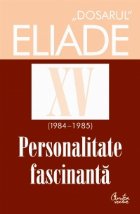 Dosarul Eliade (1984 1985) Personalitate