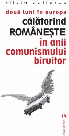 Doua luni in Europa. Calatorind romaneste in anii comunismului biruitor