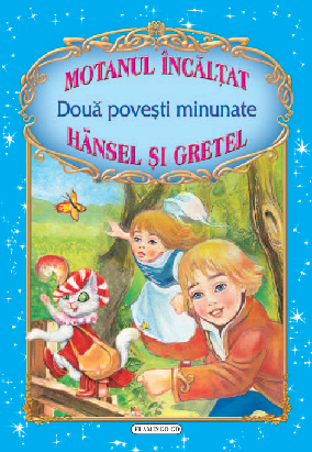 Doua povesti minunate: Motanul incaltat / Hansel si Gretel